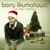 Barry Likumahuwa - An Urban Christmas